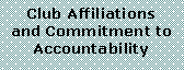 Text Box: Club Affiliations
and Commitment to Accountability
